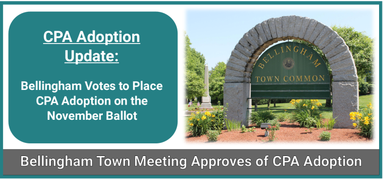 CPA Adoption Update: Bellingham Town Meeting Advances CPA to Ballot